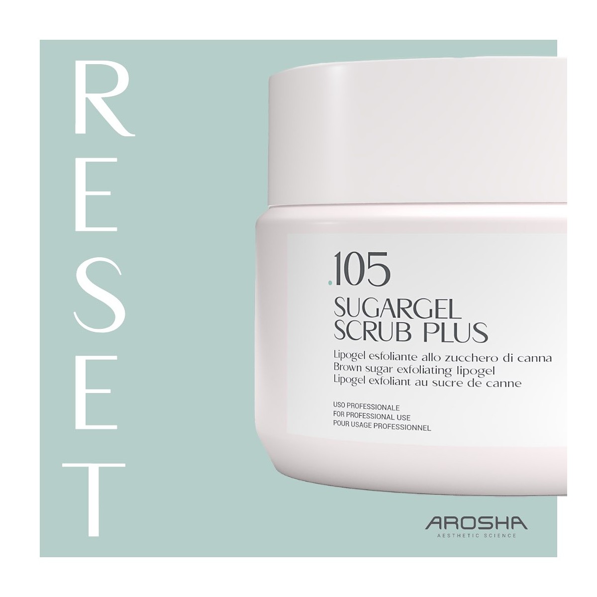 .105 Gommage Sugargel Scrub Plus • Arosha - Beauty Tech